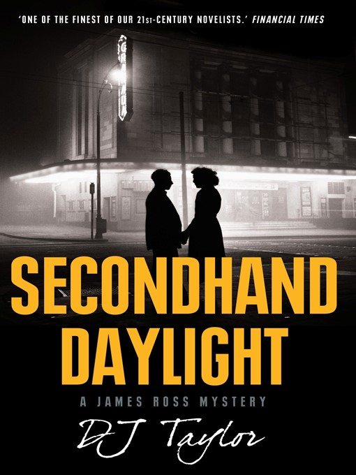 Title details for Secondhand Daylight by D.J. Taylor - Available